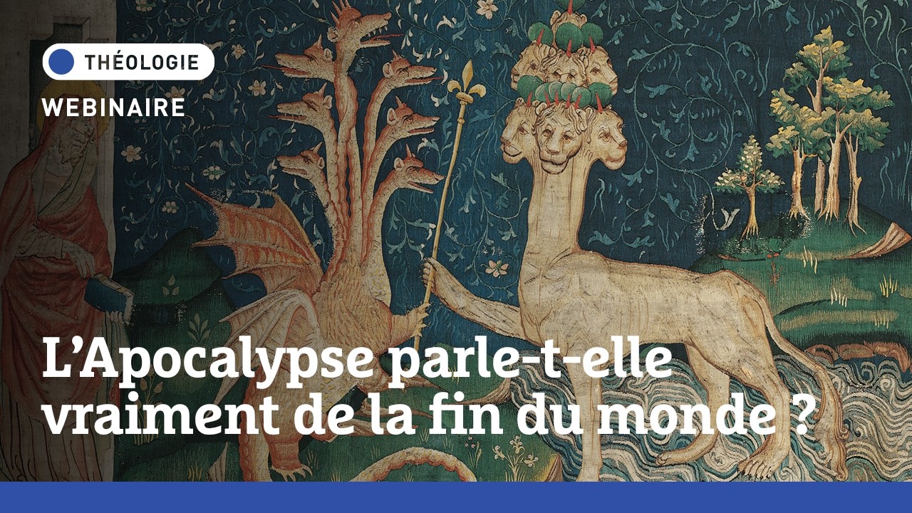 Webinaire | L’Apocalypse parle-t-elle vraiment de la fin du monde ?
