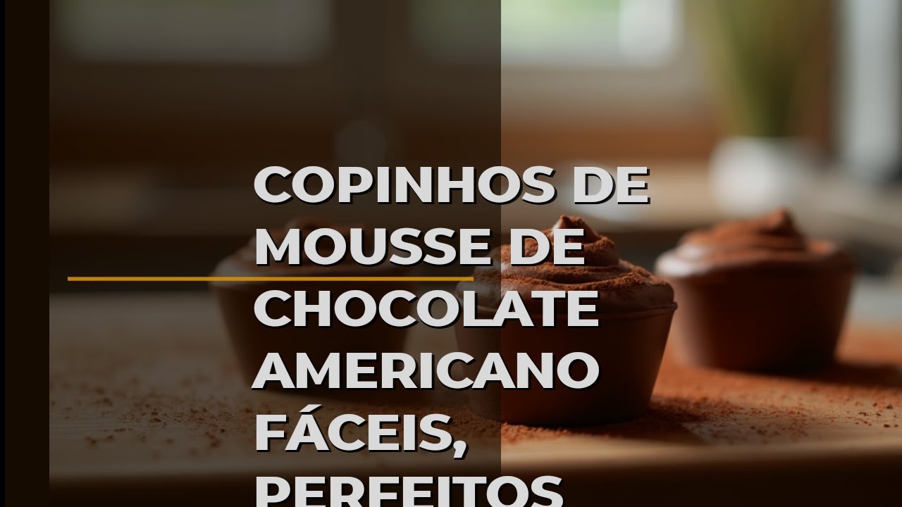 Copinhos De Mousse De Chocolate Americano Fáceis, Perfeitos Para Iniciantes
