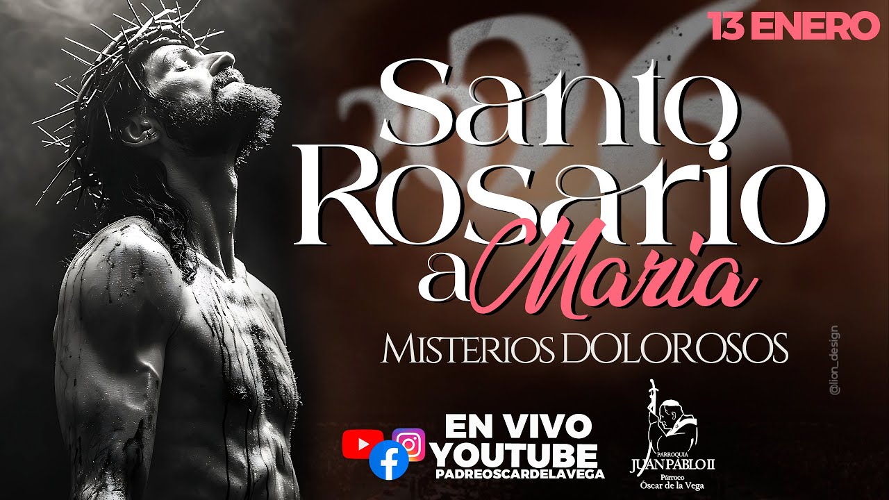 EN VIVO🔴Santo Rosario de Hoy Misterios Dolorosos 13 de Enero 2026 PadreOscarDeLaVega