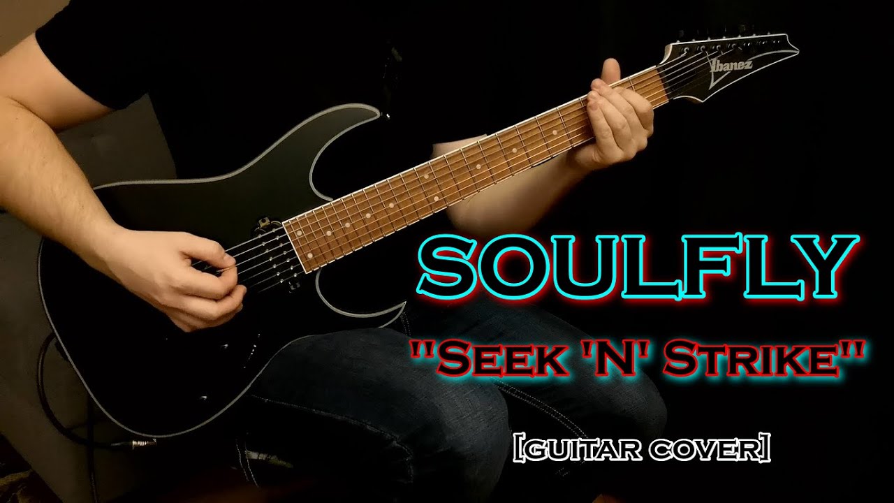 SOULFLY - Seek 'N' Strike | guitar cover