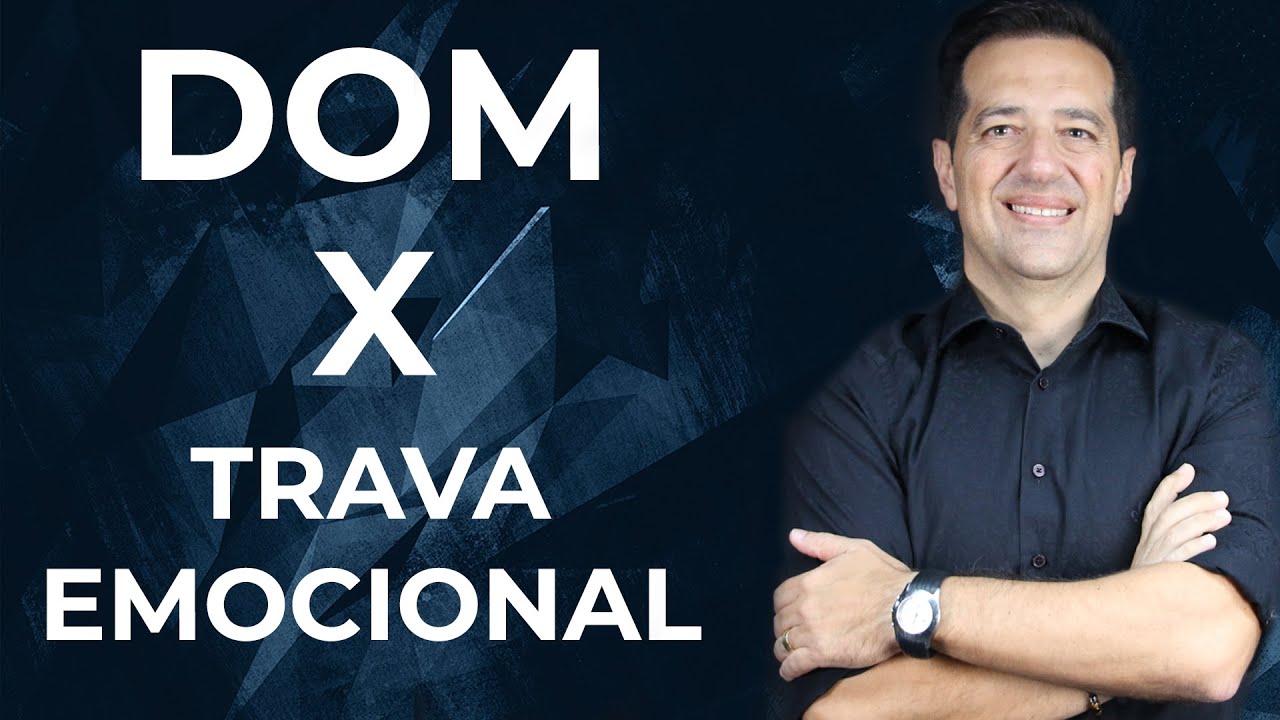 Voc&ecirc; exerce seu Dom ou vive em sua Trava Emocional?