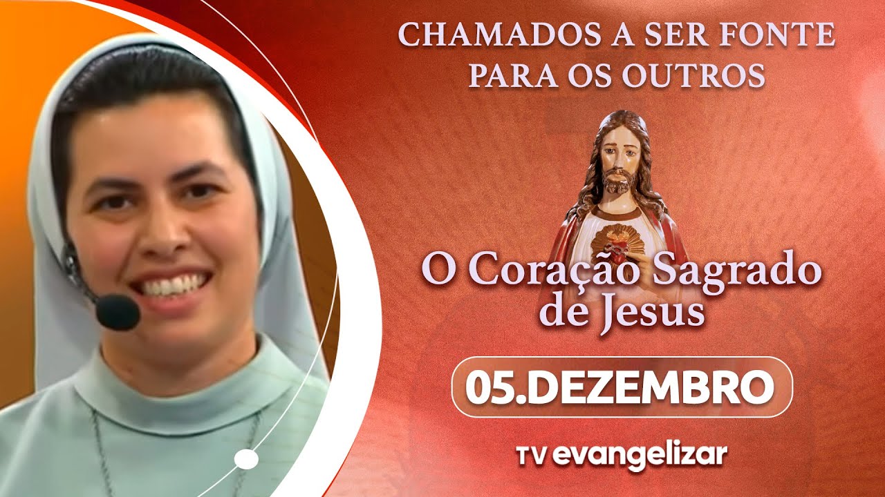 Chamados a ser fonte para os outros | O Coração Sagrado de Jesus | 05/12/25