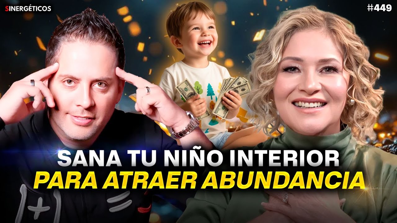 Sana tu niño interior para atraer la ABUNDANCIA | Mercedes Guzman | #449 SINERGÉTICOS