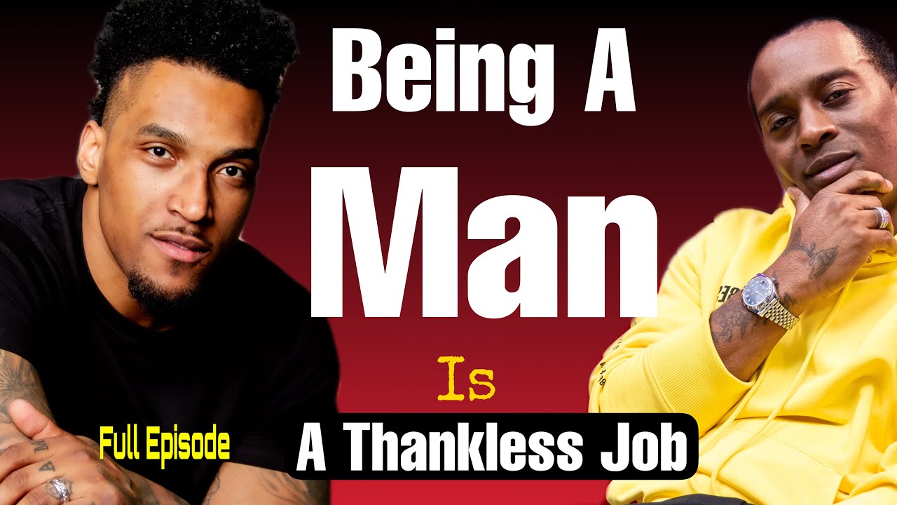 Why Being A Man Is Tough &  Can Feel Like A Thankless Job| Emotions & Manhood  Are Not Common Talk