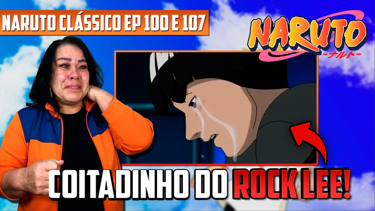 Ela CHOROU MUITO pelo ROCK LEE! 😭 | SOGRA REAGE: NARUTO CLÁSSICO | Naruto React 100 e 107