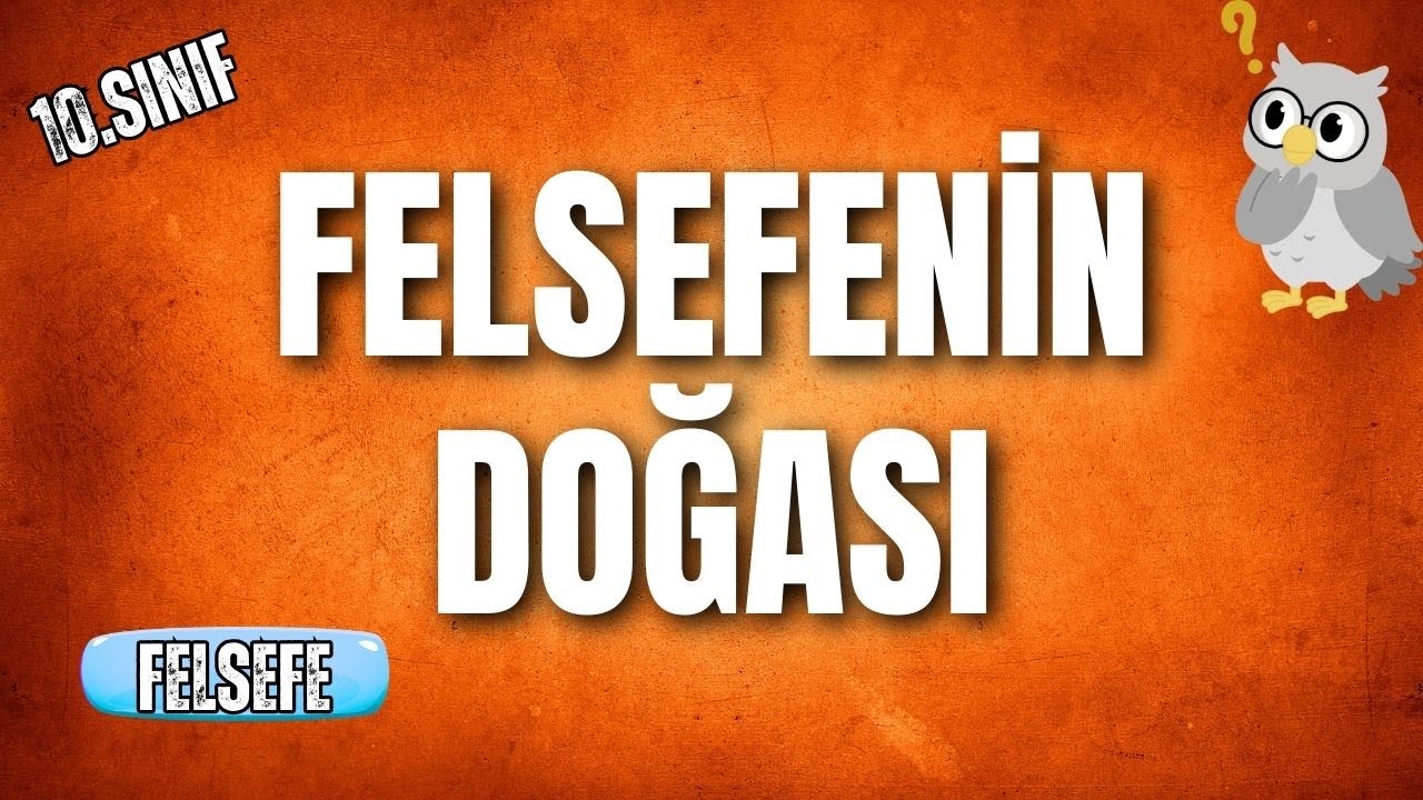 10.Sınıf Felsefe | Felsefenin Doğası #2026