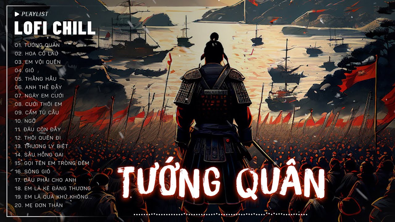 TƯỚNG QUÂN #LOFI CHILL - Nhật Phong ♫ Ngàn Vạn Binh Đao Giương Cao ♫ Nhạc Buồn TikTok Hay Nhất 2024