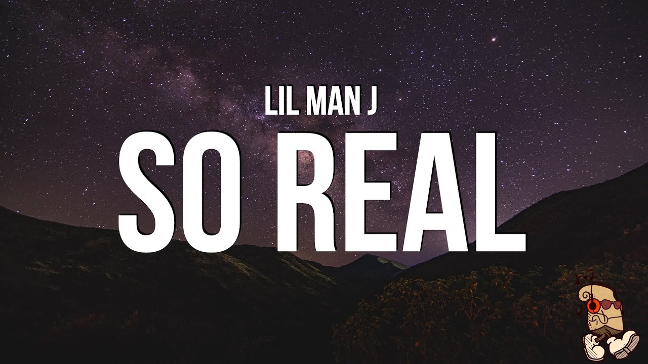 Lil Man J - So Real (Lyrics)