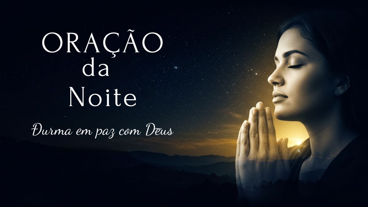 Descubra o PODER da Oração Noturna para Dormir em Paz