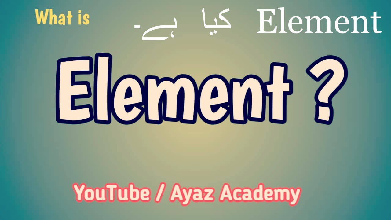 What is a Element in Chemistry - Basic Concept in Urdu Hindi | Lec 05