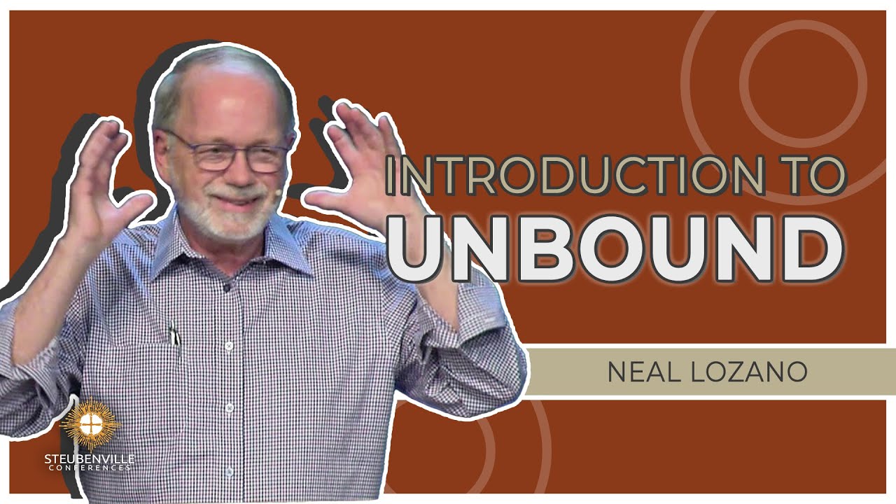 Neal Lozano | Introduction to Unbound & the Power of the Gospel