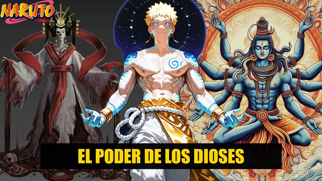 QHPS Naruto Recibia Poderes De Los Dioses Shiva, Parvati E Izanami Teniendo El Mayor Potencial?