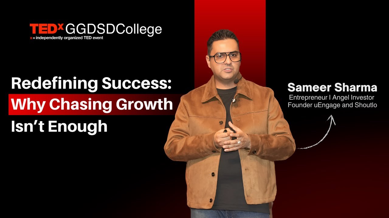 Redefining Success: Why Chasing Growth Isn&rsquo;t Enough  | Sameer Sharma | TEDxGGDSDCollege