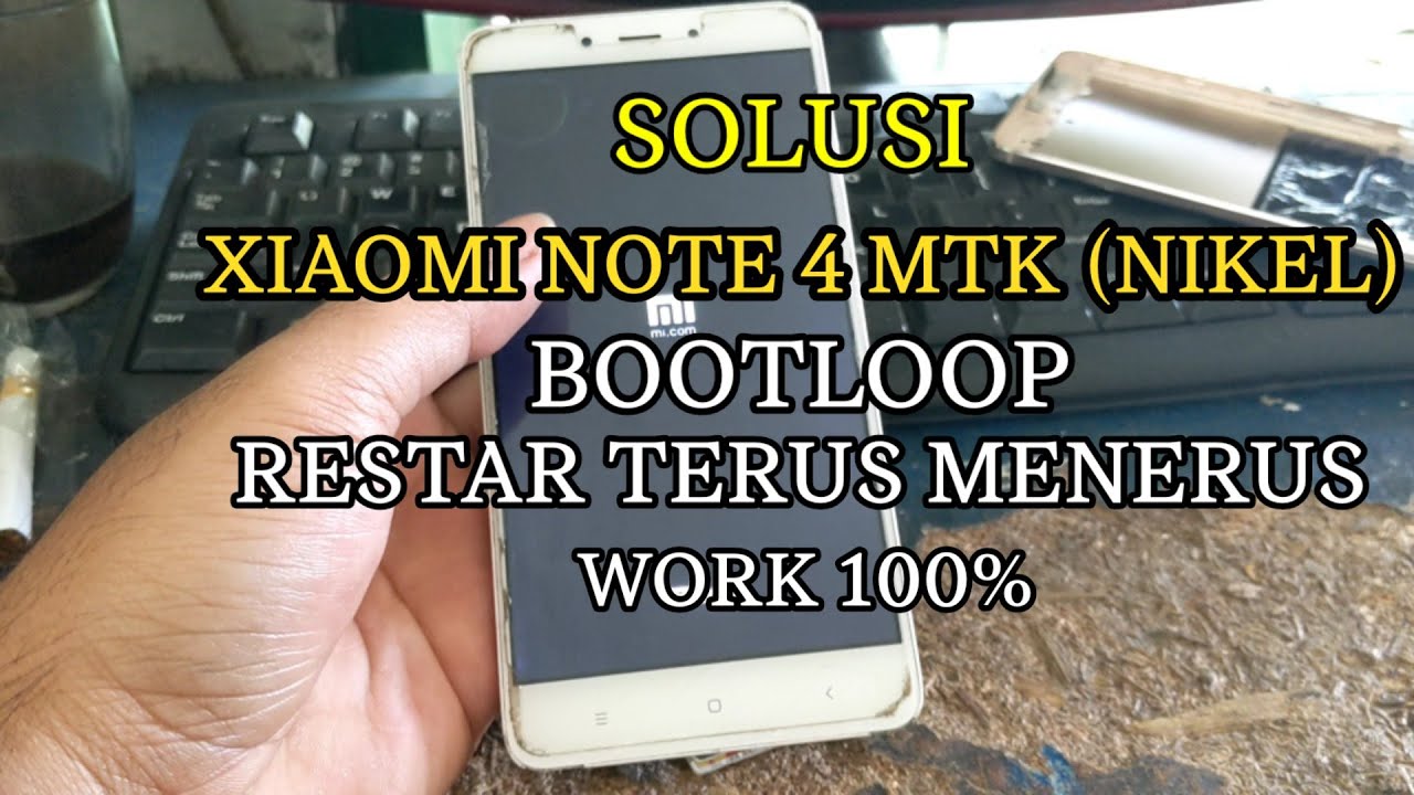 HOW TO FLASH XIOAMI REDMI NOTE 4 MTK (NICKEL) FIX RESTAR, BOOTLOOP