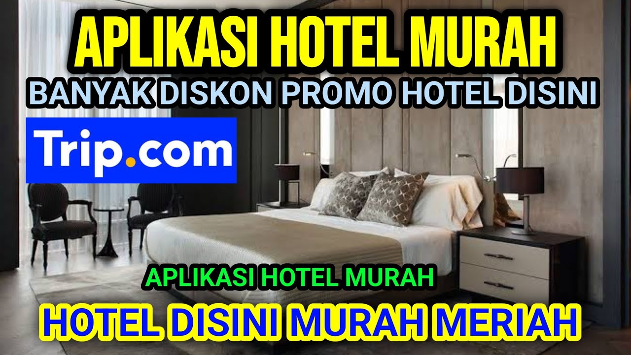CARA BOOKING HOTEL DI TRIP.COM | APLIKASI HOTEL MURAH TRIP.COM