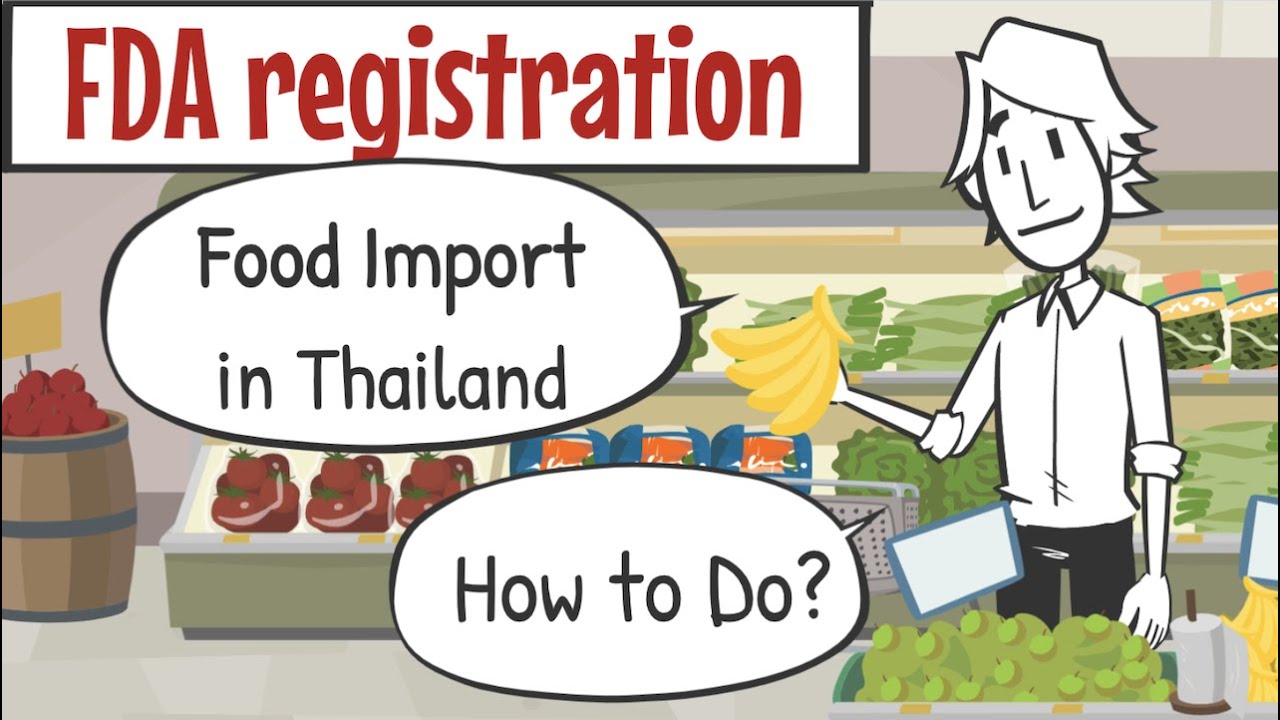FDA registration in Thailand. We explained how to import Food in Thailand.
