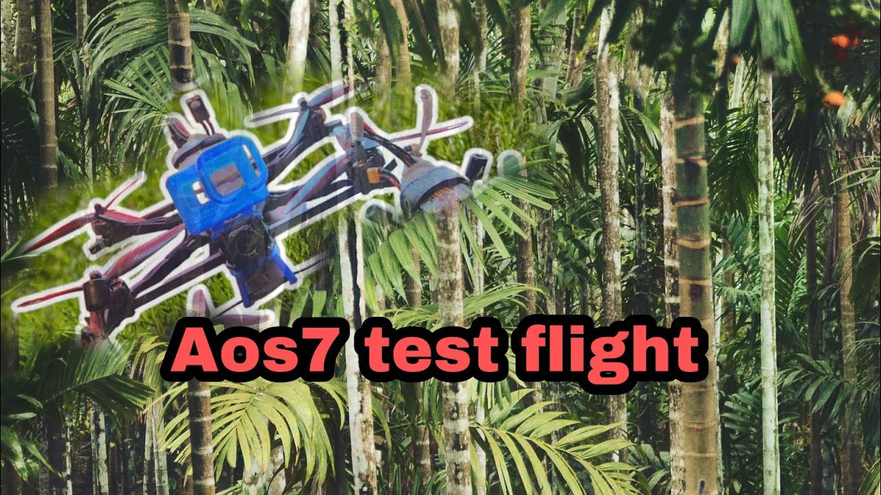 aos7 test flight FPV drone: Discover the Breathtaking View!