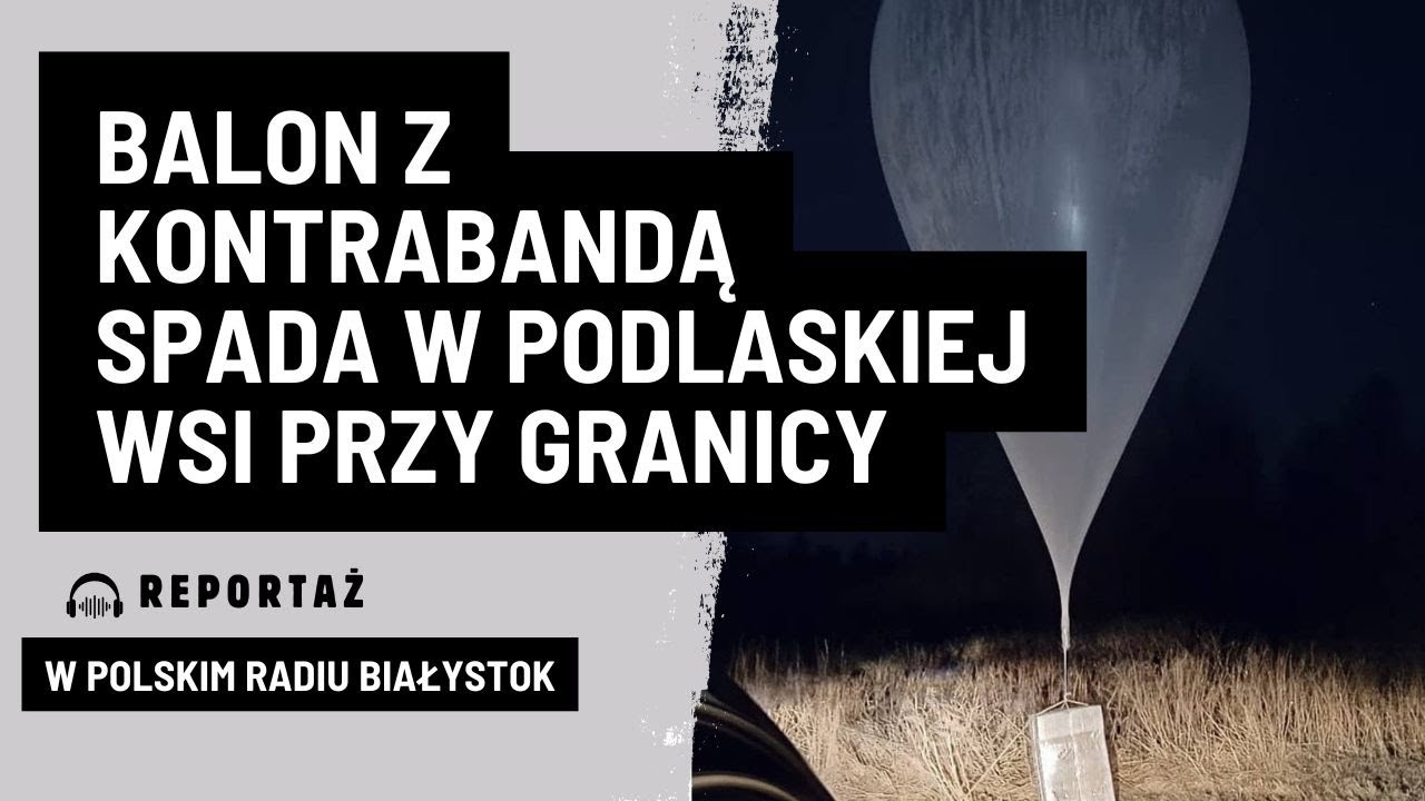 Kontrabanda podczepiona do balona meteorologicznego. Nowy sposób przemytu z Białorusi do Polski