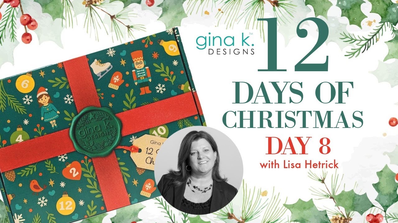 Craft Your Joy LIVE: 12 Days of Christmas with Gina K Designs Inspiration Tutorial - Day 8
