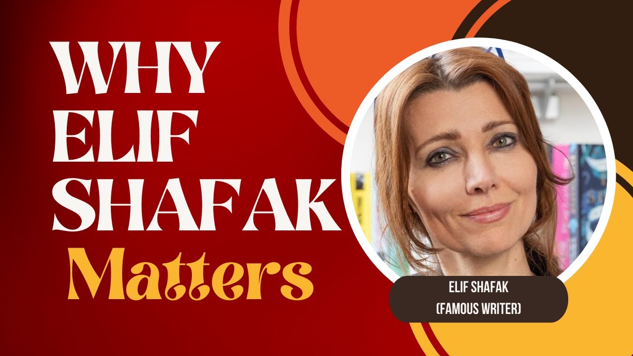 Episode 9 | Elif Shafak Explained | Life, Ideas & Global Influence