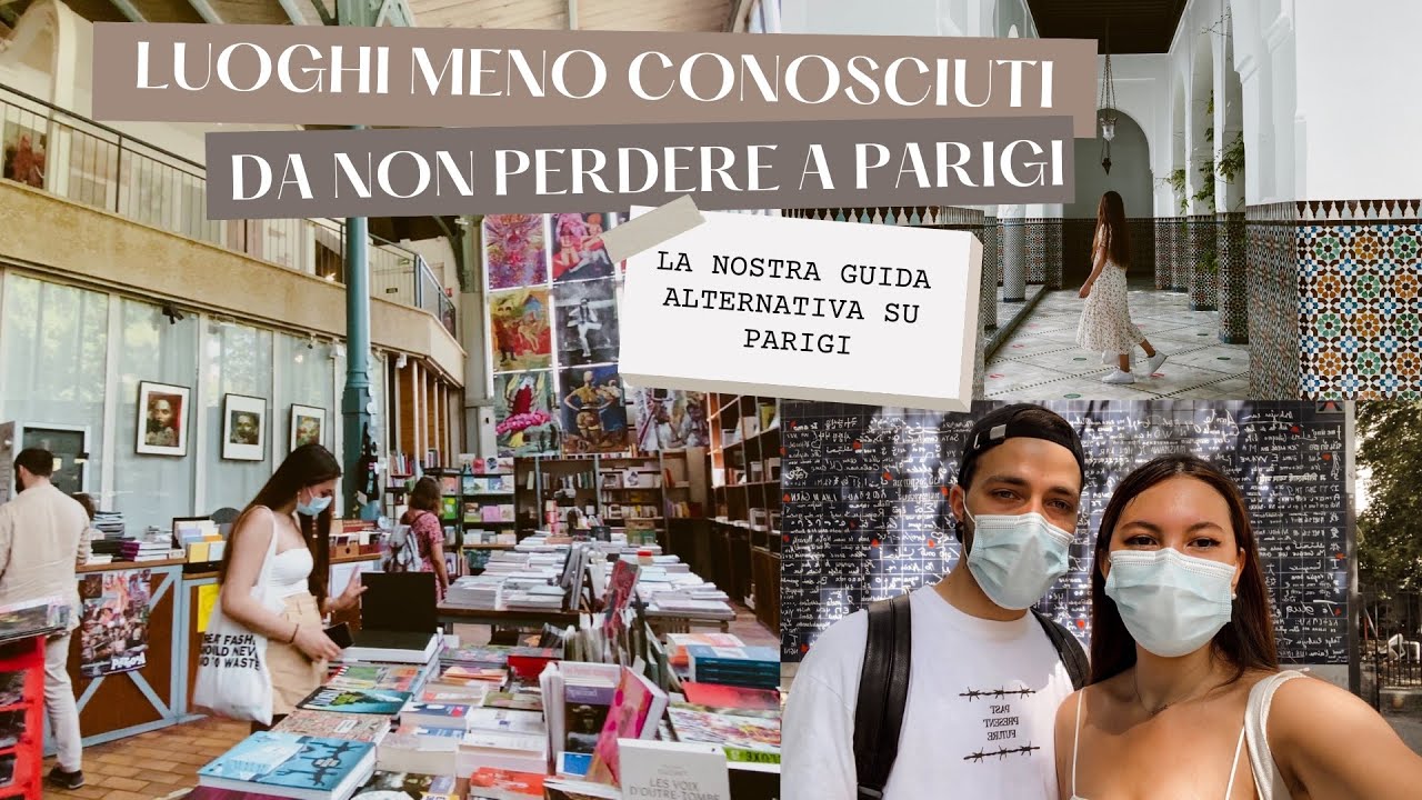 COSE ALTERNATIVE DA FARE A PARIGI | guida sui posti meno conosciuti di Parigi