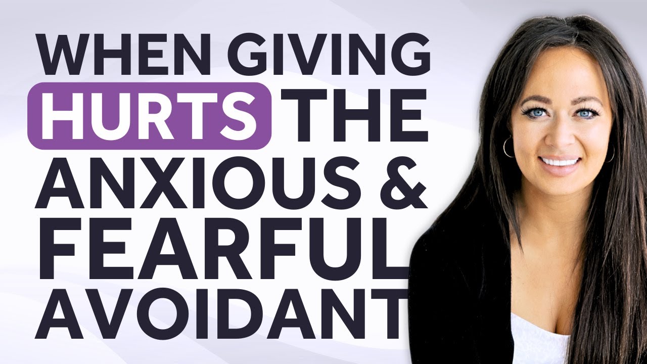 The Silent Relationship Killer for Anxious Attachment & Fearful Avoidants: Compulsive Overgiving