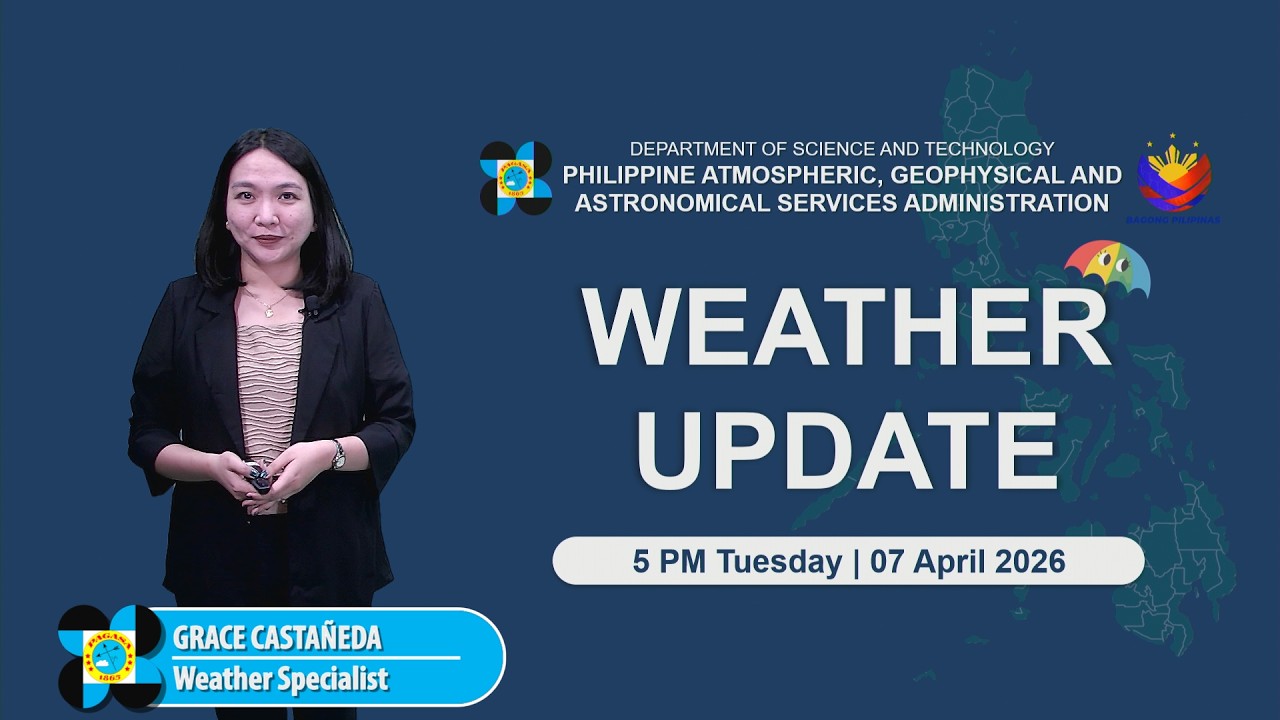Public Weather Forecast issued at 5:00 PM | April 07, 2026 - Tuesday