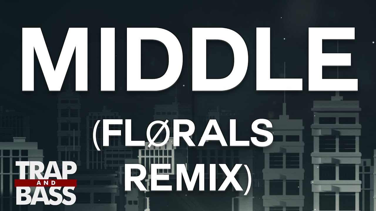 Dj Snake - Middle feat. Bipolar Sunshine (FL&Oslash;RALS Remix)