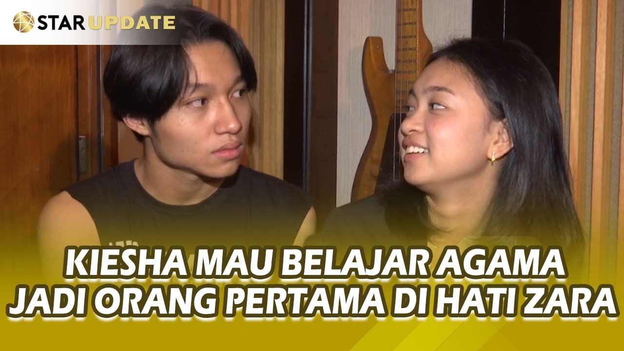 KIESHA ALVARO BELAJAR AGAMA DI MESIR ! MAU JADI ORANG PERTAMA DI HATI ZARA LEOLA - STAR UPDATE