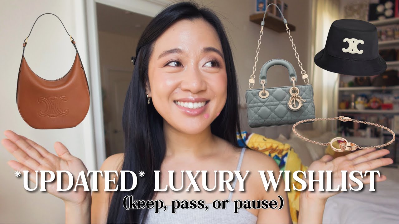 My *UPDATED* Luxury Wishlist 2024 + NEW BAG REVEAL 👜 | what's still on and what's off the list!