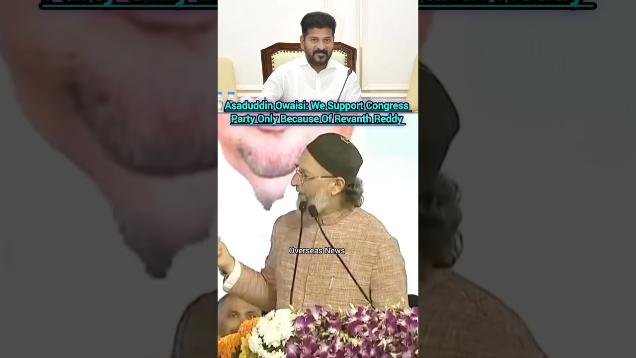 Asaduddin Owaisi Says We Support Congress Party Only Because Of Revanth Reddy | Overseas News