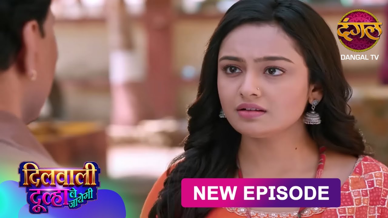 Dilwali Dulha Le Jayegi | Full Episode 26 | दिलवाली दुल्हा ले जाएगी | New Show FULL HD | Dangal TV