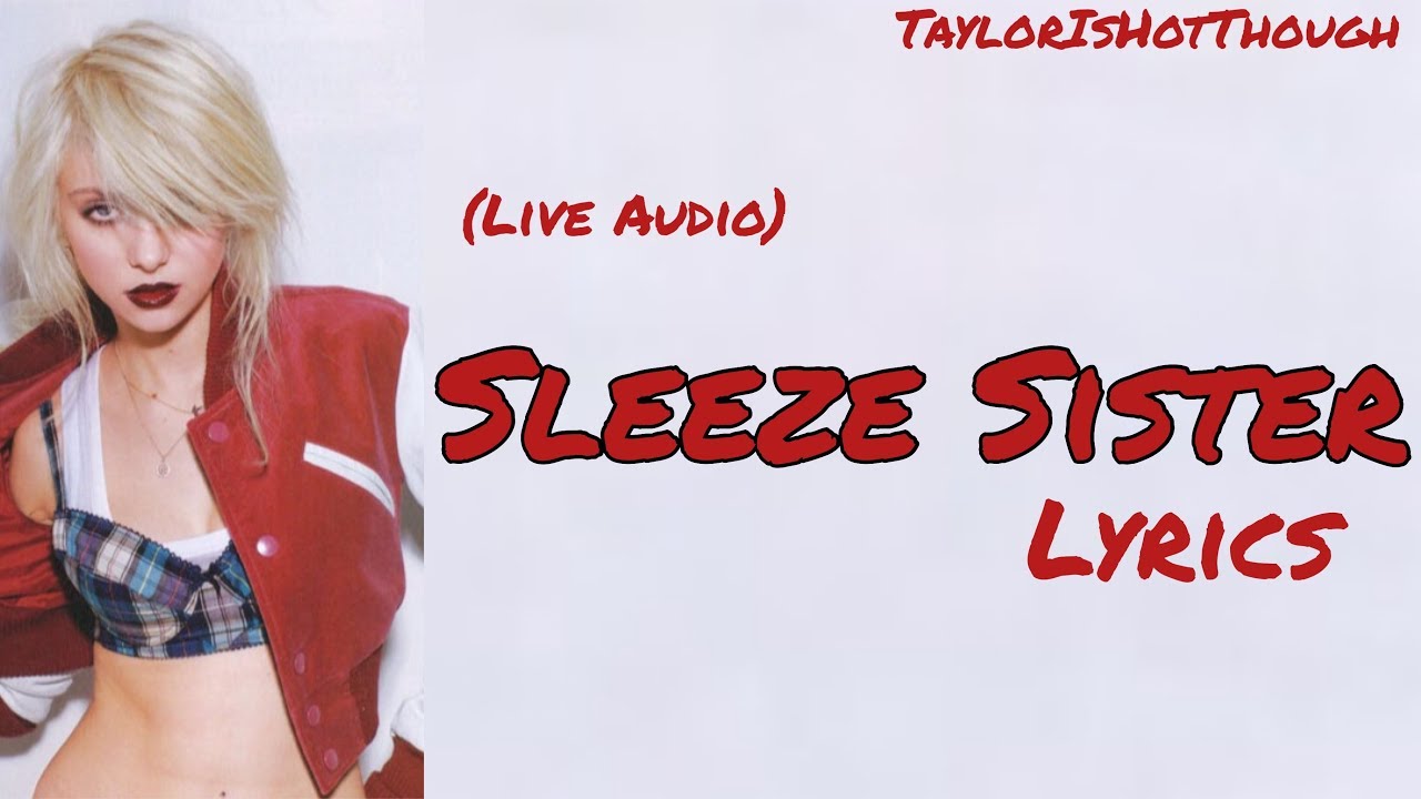 Sleeze Sister — The Pretty Reckless Lyrics (Live Audio)