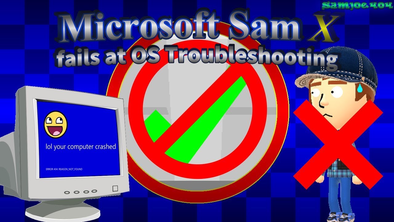 Microsoft Sam X fails at OS Troubleshooting