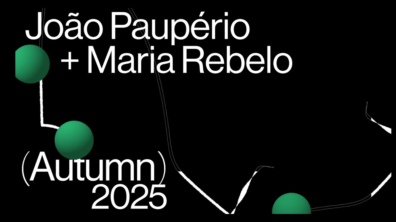 João Paupério & Maria Rebelo - Autumn 2025