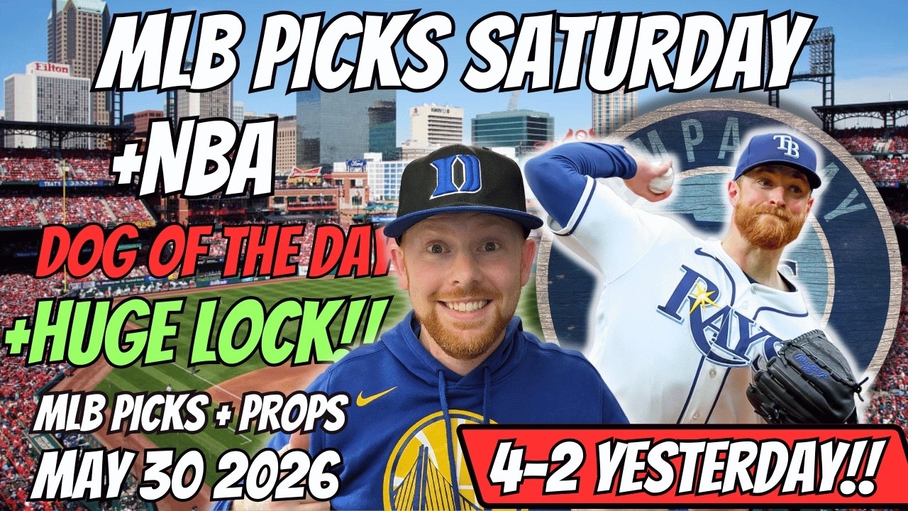 MLB Picks Today Saturday 5/30/2026 | Free MLB Best Bets, Player Props, and Predictions