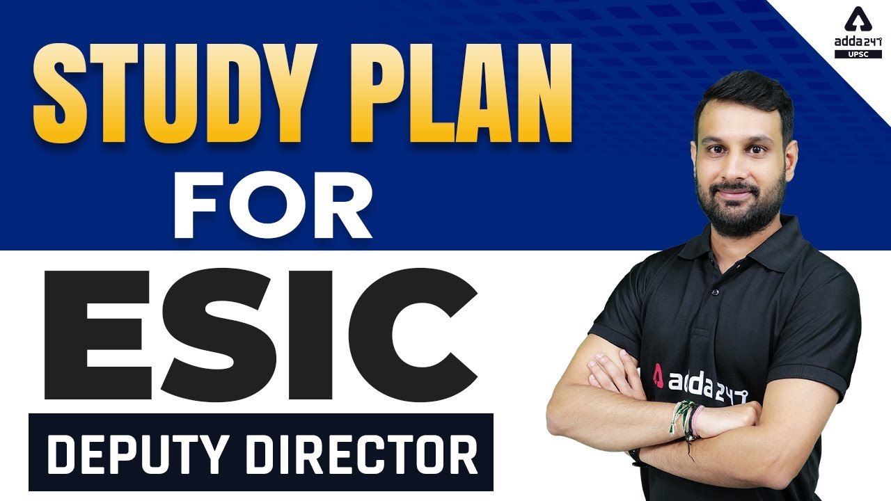 UPSC ESIC Deputy Director Exam | Study Plan For ESIC Deputy Director | Full Details