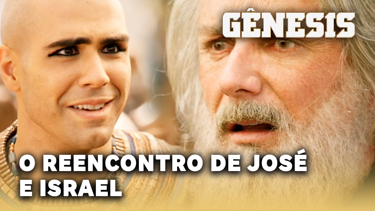 GÊNESIS: Emocionante reencontro de José e Israel
