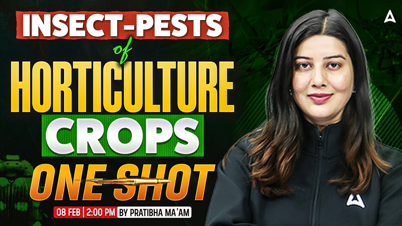 Insect Pests of Horticulture Crops One Shot Marathon By Pratibha Ma&rsquo;am | Entomology By Pratibha Mam