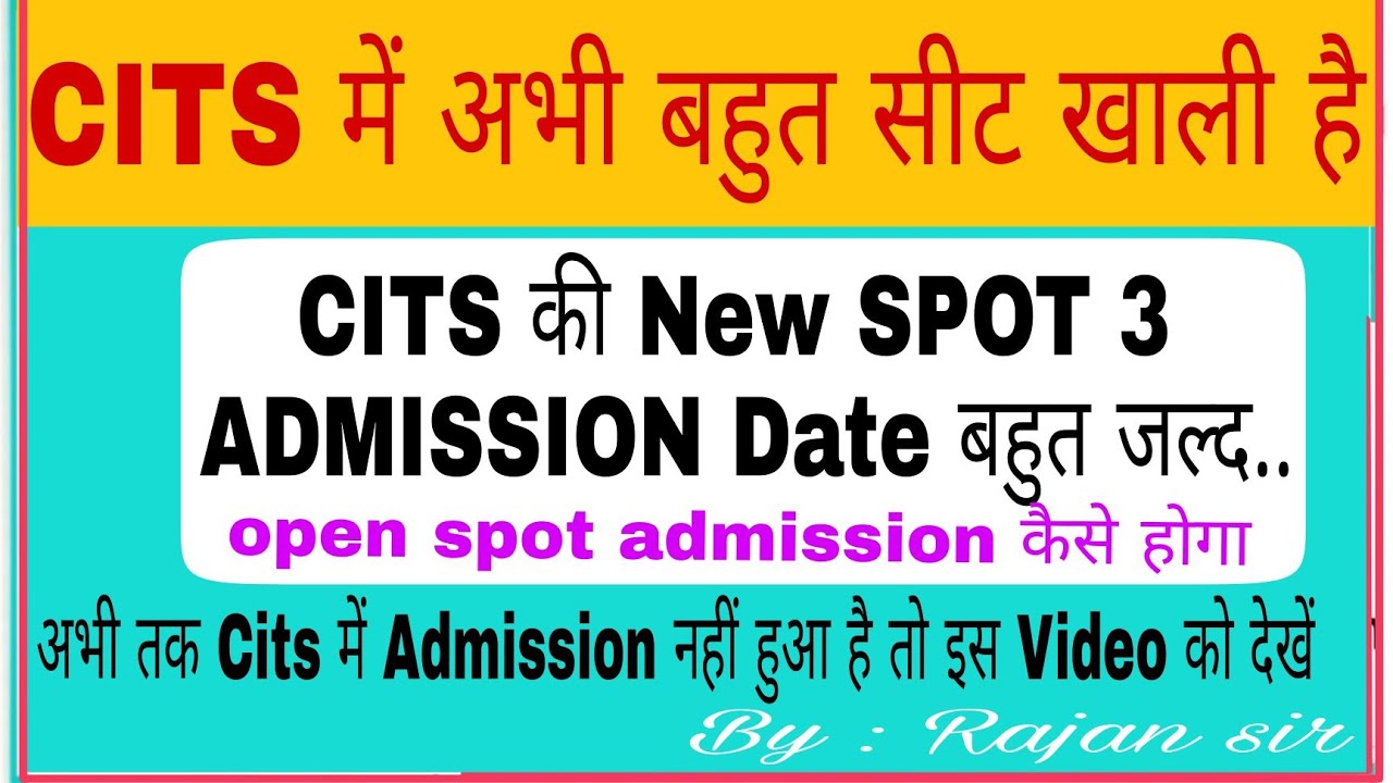 Cits Spot round 3 Admission | Cits में बहुत जल्द होगा Open spot admission 2021