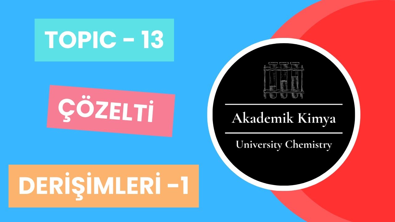 &Ccedil;&ouml;zeltiler Ve Fiziksel &Ouml;zellikleri 1 -Solutions and Their Physical Properties 1