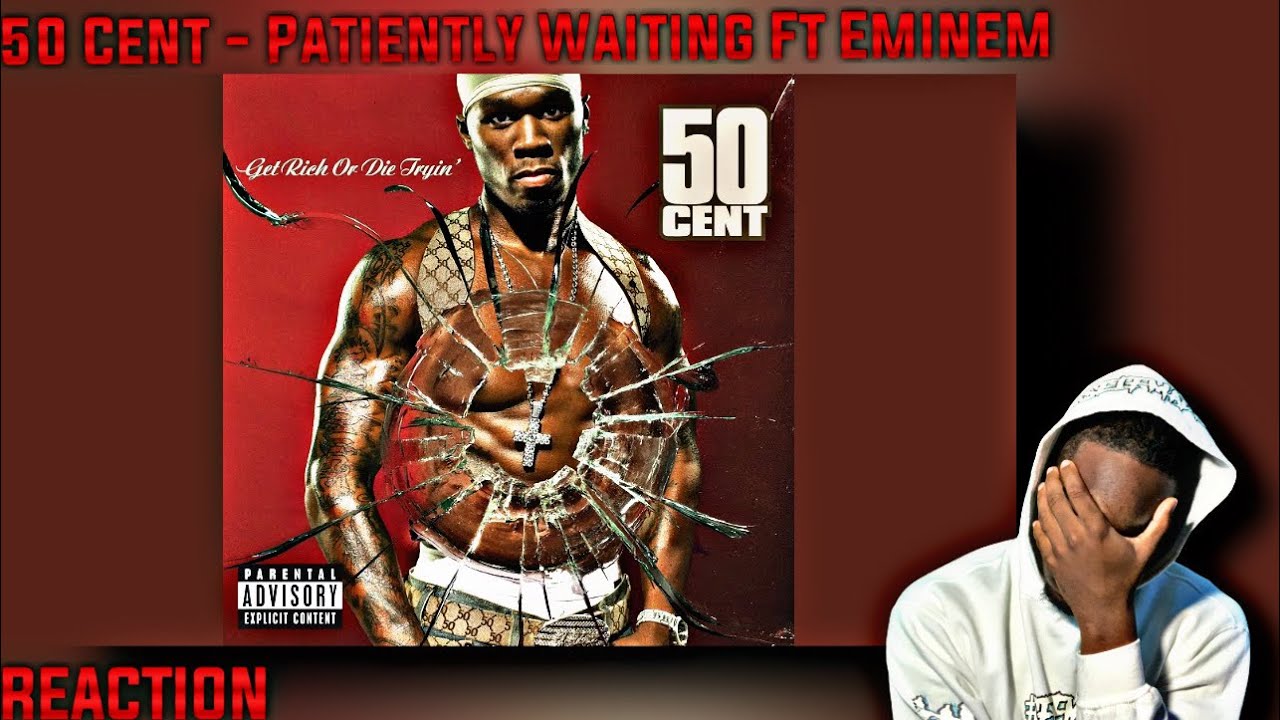 EMINEM TOUGH! First Time HEARING 50 Cent - Patiently Waiting Ft Eminem REACTION
