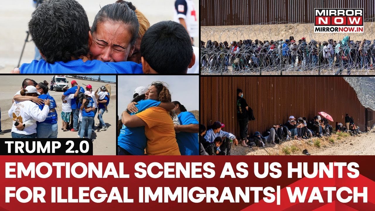 Trump's Deportation Order: Crackdown On Illegal Immigrants Begin; Emotional Scene At Border| Watch