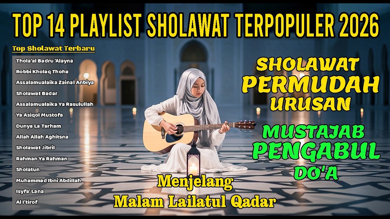 Top 14 Sholawat Merdu Penyejuk Hati Terpopuler🌙 Sholawat Nabi Akustik Terbaik 2026
