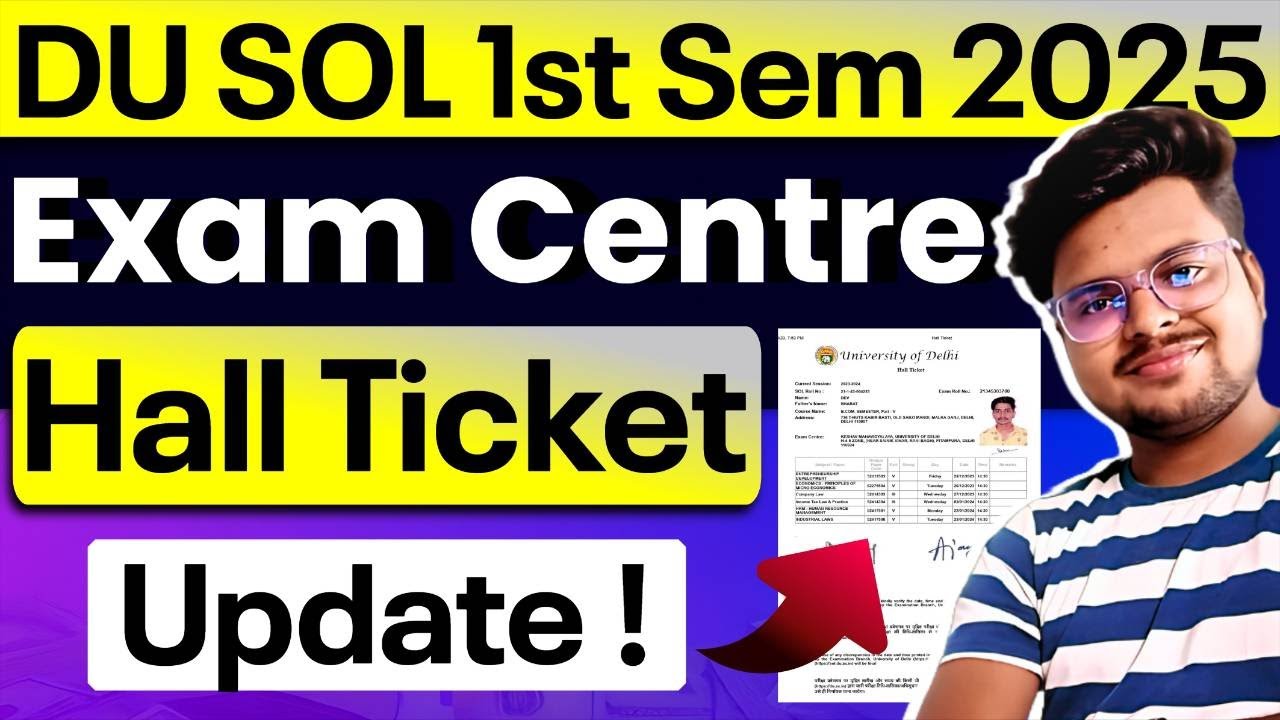 🚨DU SOL 1st Semester 2025: Hall Ticket & Exam Centre Update!