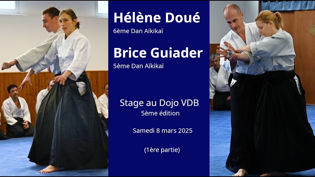 Aïkido : Hélène Doué 6ème Dan-Brice Guiader 5ème Dan au Dojo VDB (8 février 2025 1ère partie)