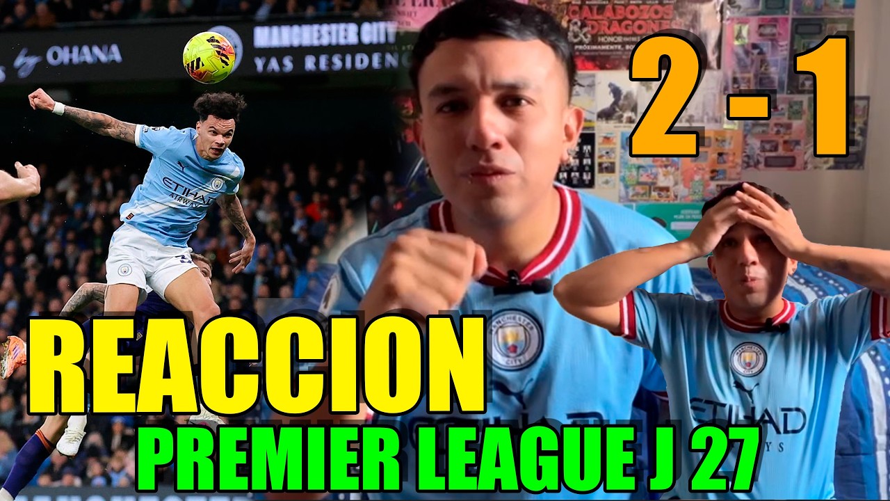 AJUSTADA VICTORIA DEL CITY PARA NO PERDER RASTRO DEL ARSENAL | REACCION PREMIER LEAGUE JORNADA 27