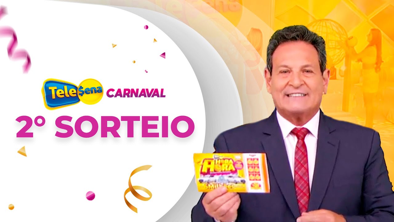 Confira o 2º Sorteio da Tele Sena de Carnaval 2024 (18/02/2024)