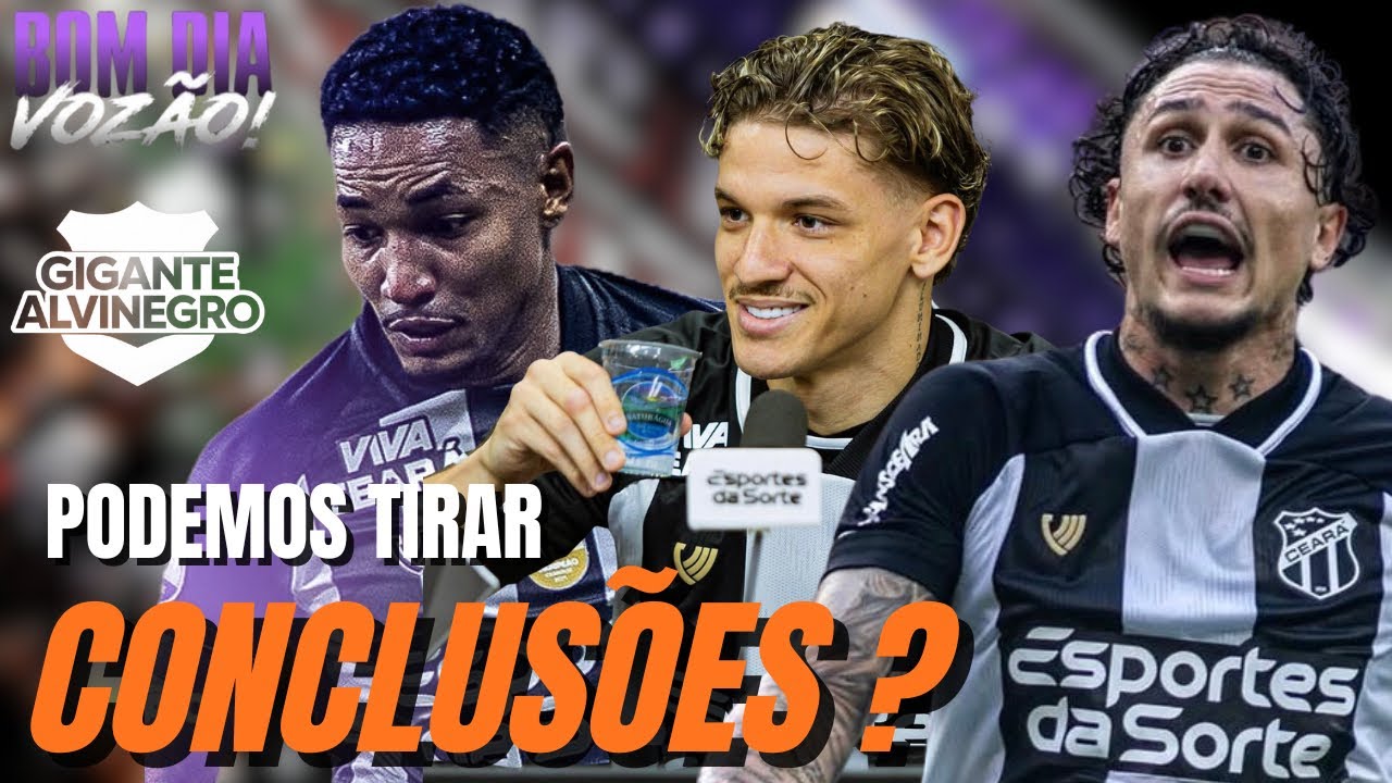JÁ PODEMOS TIRAR CONCLUSÕES DOS JOGADORES DO CEARÁ AGORA ? É O INÍCIO OU FILME REPETIDO ? 