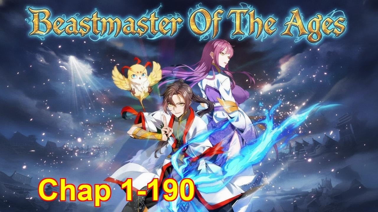 Beastmaster Of The Ages [Chapter 1 to 190]